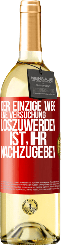 29,95 € Kostenloser Versand | Weißwein WHITE Ausgabe Der einzige Weg, eine Versuchung loszuwerden, ist, ihr nachzugeben Rote Markierung. Anpassbares Etikett Junger Wein Ernte 2024 Verdejo