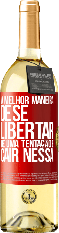 29,95 € Envio grátis | Vinho branco Edição WHITE A melhor maneira de se libertar de uma tentação é cair nessa Etiqueta Vermelha. Etiqueta personalizável Vinho jovem Colheita 2024 Verdejo