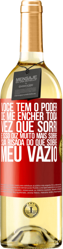 29,95 € Envio grátis | Vinho branco Edição WHITE Você tem o poder de me encher toda vez que sorri, e isso diz muito mais sobre sua risada do que sobre meu vazio Etiqueta Vermelha. Etiqueta personalizável Vinho jovem Colheita 2024 Verdejo