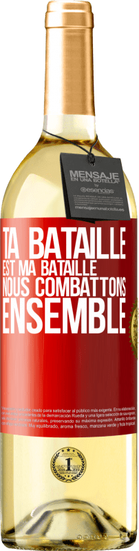 29,95 € Envoi gratuit | Vin blanc Édition WHITE Ta bataille est ma bataille. Nous combattons ensemble Étiquette Rouge. Étiquette personnalisable Vin jeune Récolte 2024 Verdejo