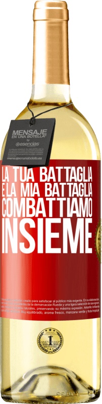 29,95 € Spedizione Gratuita | Vino bianco Edizione WHITE La tua battaglia è la mia battaglia. Combattiamo insieme Etichetta Rossa. Etichetta personalizzabile Vino giovane Raccogliere 2024 Verdejo