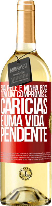 29,95 € Envio grátis | Vinho branco Edição WHITE Sua pele e minha boca têm um compromisso, carícias e uma vida pendente Etiqueta Vermelha. Etiqueta personalizável Vinho jovem Colheita 2024 Verdejo