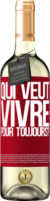 29,95 € Envoi gratuit | Vin blanc Édition WHITE qui veut vivre pour toujours? Étiquette Rouge. Étiquette personnalisable Vin jeune Récolte 2024 Verdejo