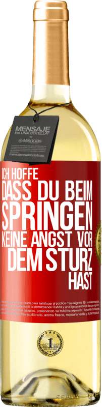 29,95 € Kostenloser Versand | Weißwein WHITE Ausgabe Ich hoffe, dass du beim Springen keine Angst vor dem Sturz hast Rote Markierung. Anpassbares Etikett Junger Wein Ernte 2024 Verdejo