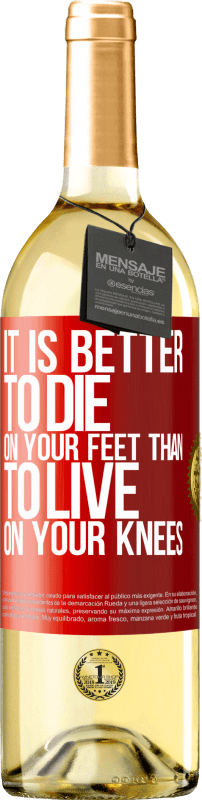 29,95 € Бесплатная доставка | Белое вино Издание WHITE Лучше умереть на ногах, чем жить на коленях Красная метка. Настраиваемая этикетка Молодое вино Урожай 2023 Verdejo