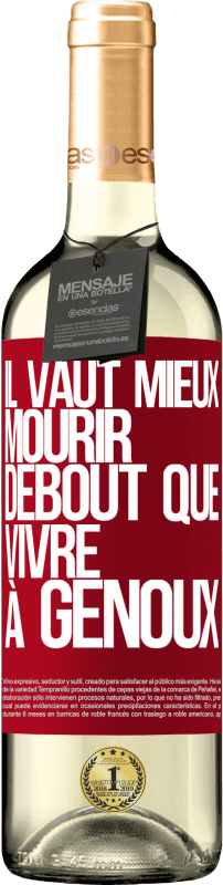 29,95 € Envoi gratuit | Vin blanc Édition WHITE Il vaut mieux mourir debout que vivre à genoux Étiquette Rouge. Étiquette personnalisable Vin jeune Récolte 2024 Verdejo