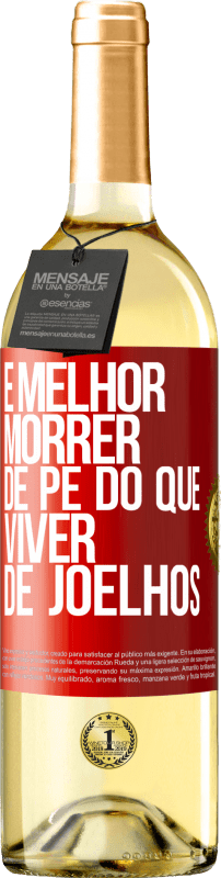 29,95 € Envio grátis | Vinho branco Edição WHITE É melhor morrer de pé do que viver de joelhos Etiqueta Vermelha. Etiqueta personalizável Vinho jovem Colheita 2024 Verdejo