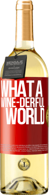 29,95 € Бесплатная доставка | Белое вино Издание WHITE What a wine-derful world Красная метка. Настраиваемая этикетка Молодое вино Урожай 2025 Verdejo