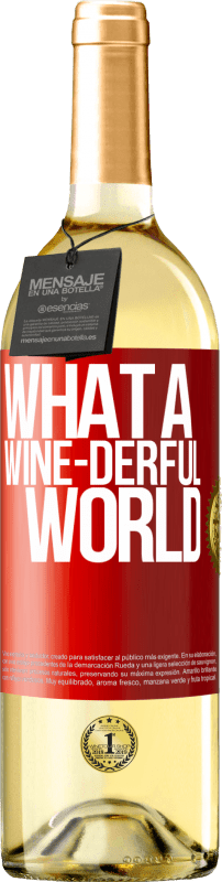 29,95 € Бесплатная доставка | Белое вино Издание WHITE What a wine-derful world Красная метка. Настраиваемая этикетка Молодое вино Урожай 2023 Verdejo