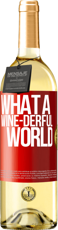 29,95 € Бесплатная доставка | Белое вино Издание WHITE What a wine-derful world Красная метка. Настраиваемая этикетка Молодое вино Урожай 2025 Verdejo