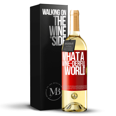 «What a wine-derful world» WHITE Edition