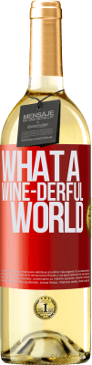 29,95 € Kostenloser Versand | Weißwein WHITE Ausgabe What a wine-derful world Rote Markierung. Anpassbares Etikett Junger Wein Ernte 2025 Verdejo