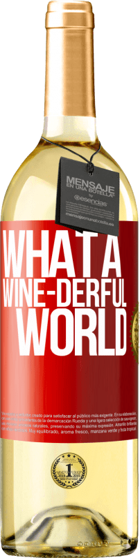 29,95 € Spedizione Gratuita | Vino bianco Edizione WHITE What a wine-derful world Etichetta Rossa. Etichetta personalizzabile Vino giovane Raccogliere 2024 Verdejo