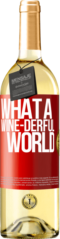 29,95 € Envio grátis | Vinho branco Edição WHITE What a wine-derful world Etiqueta Vermelha. Etiqueta personalizável Vinho jovem Colheita 2023 Verdejo