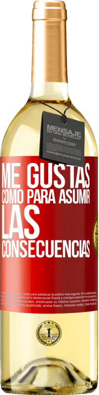 29,95 € Envío gratis | Vino Blanco Edición WHITE Me gustas como para asumir las consecuencias Etiqueta Roja. Etiqueta personalizable Vino joven Cosecha 2024 Verdejo