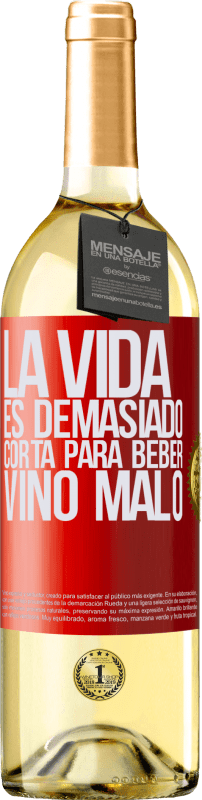 29,95 € Envío gratis | Vino Blanco Edición WHITE La vida es demasiado corta para beber vino malo Etiqueta Roja. Etiqueta personalizable Vino joven Cosecha 2023 Verdejo