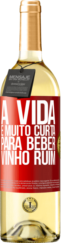 29,95 € Envio grátis | Vinho branco Edição WHITE A vida é muito curta para beber vinho ruim Etiqueta Vermelha. Etiqueta personalizável Vinho jovem Colheita 2024 Verdejo