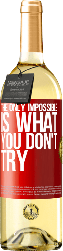 29,95 € Free Shipping | White Wine WHITE Edition The only impossible is what you don't try Red Label. Customizable label Young wine Harvest 2024 Verdejo