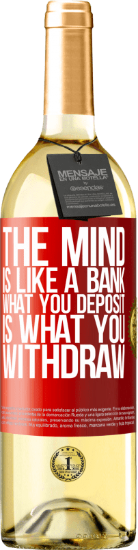 29,95 € Free Shipping | White Wine WHITE Edition The mind is like a bank. What you deposit is what you withdraw Red Label. Customizable label Young wine Harvest 2024 Verdejo