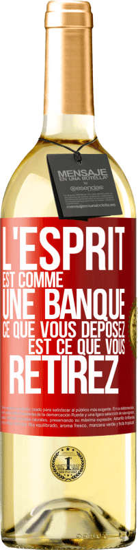 29,95 € Envoi gratuit | Vin blanc Édition WHITE L'esprit est comme une banque. Ce que vous déposez est ce que vous retirez Étiquette Rouge. Étiquette personnalisable Vin jeune Récolte 2025 Verdejo