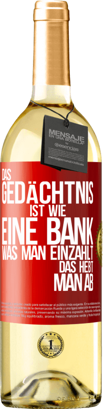 29,95 € Kostenloser Versand | Weißwein WHITE Ausgabe Das Gedächtnis ist wie eine Bank. Was man einzahlt, das hebt man ab Rote Markierung. Anpassbares Etikett Junger Wein Ernte 2024 Verdejo