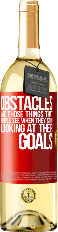 29,95 € Free Shipping | White Wine WHITE Edition Obstacles are those things that people see when they stop looking at their goals Red Label. Customizable label Young wine Harvest 2024 Verdejo