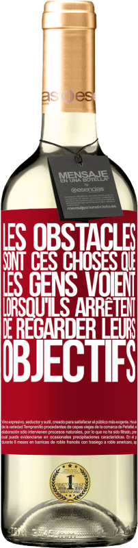 29,95 € Envoi gratuit | Vin blanc Édition WHITE Les obstacles sont ces choses que les gens voient lorsqu'ils arrêtent de regarder leurs objectifs Étiquette Rouge. Étiquette personnalisable Vin jeune Récolte 2024 Verdejo