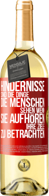 29,95 € Kostenloser Versand | Weißwein WHITE Ausgabe Hindernisse sind die Dinge, die Menschen sehen, wenn sie aufhören, ihre Ziele zu betrachten Rote Markierung. Anpassbares Etikett Junger Wein Ernte 2023 Verdejo