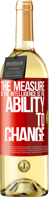 29,95 € Free Shipping | White Wine WHITE Edition The measure of the intelligence is the ability to change Red Label. Customizable label Young wine Harvest 2024 Verdejo