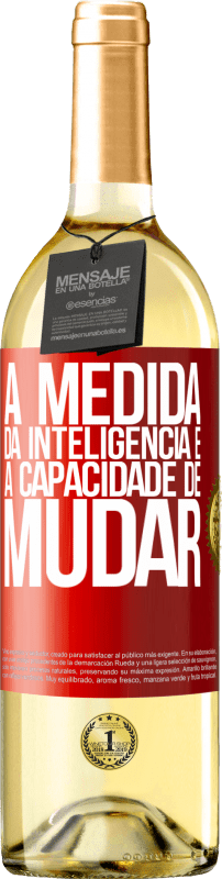 29,95 € Envio grátis | Vinho branco Edição WHITE A medida da inteligência é a capacidade de mudar Etiqueta Vermelha. Etiqueta personalizável Vinho jovem Colheita 2024 Verdejo