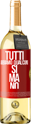 29,95 € Spedizione Gratuita | Vino bianco Edizione WHITE Tutti abbiamo qualcuno sì ma no Etichetta Rossa. Etichetta personalizzabile Vino giovane Raccogliere 2023 Verdejo