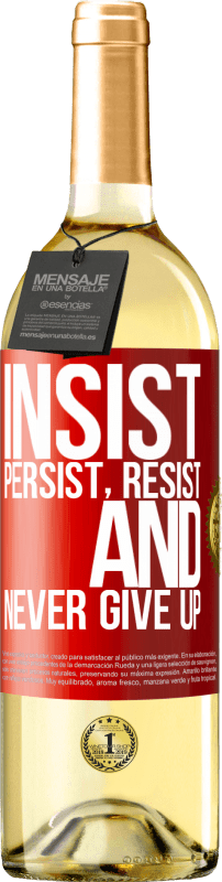 29,95 € Free Shipping | White Wine WHITE Edition Insist, persist, resist, and never give up Red Label. Customizable label Young wine Harvest 2023 Verdejo