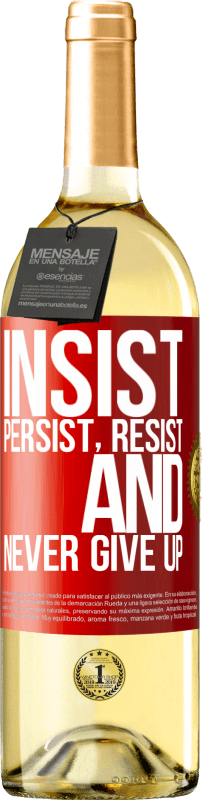 29,95 € Free Shipping | White Wine WHITE Edition Insist, persist, resist, and never give up Red Label. Customizable label Young wine Harvest 2024 Verdejo