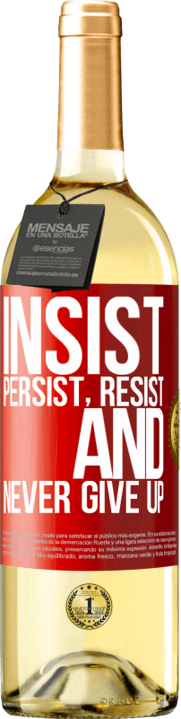 29,95 € Free Shipping | White Wine WHITE Edition Insist, persist, resist, and never give up Red Label. Customizable label Young wine Harvest 2025 Verdejo