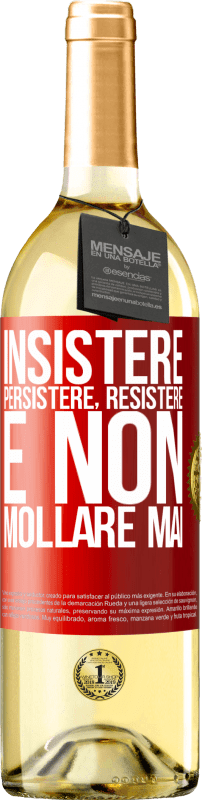 29,95 € Spedizione Gratuita | Vino bianco Edizione WHITE Insistere, persistere, resistere e non mollare mai Etichetta Rossa. Etichetta personalizzabile Vino giovane Raccogliere 2024 Verdejo