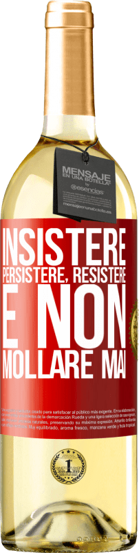 29,95 € Spedizione Gratuita | Vino bianco Edizione WHITE Insistere, persistere, resistere e non mollare mai Etichetta Rossa. Etichetta personalizzabile Vino giovane Raccogliere 2025 Verdejo