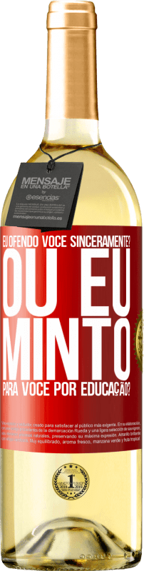 29,95 € Envio grátis | Vinho branco Edição WHITE eu ofendo você sinceramente? Ou eu minto para você por educação? Etiqueta Vermelha. Etiqueta personalizável Vinho jovem Colheita 2024 Verdejo