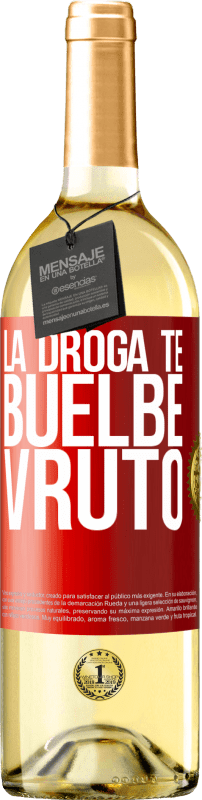 29,95 € Бесплатная доставка | Белое вино Издание WHITE La droga te buelbe vruto Красная метка. Настраиваемая этикетка Молодое вино Урожай 2023 Verdejo