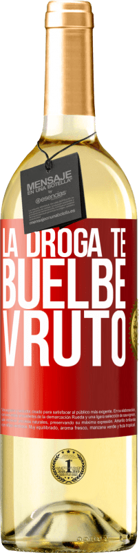 29,95 € 送料無料 | 白ワイン WHITEエディション La droga te buelbe vruto 赤いタグ. カスタマイズ可能なラベル 若いワイン 収穫 2024 Verdejo