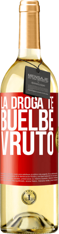 29,95 € Envoi gratuit | Vin blanc Édition WHITE La drogue te rends invécile Étiquette Rouge. Étiquette personnalisable Vin jeune Récolte 2024 Verdejo