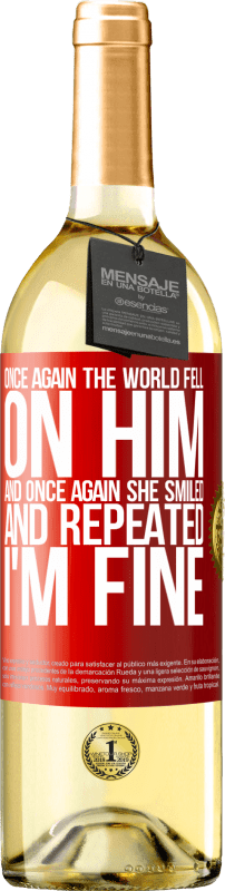 29,95 € Бесплатная доставка | Белое вино Издание WHITE Мир снова упал на него. И снова он улыбнулся и повторил: «У меня все хорошо» Красная метка. Настраиваемая этикетка Молодое вино Урожай 2023 Verdejo