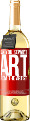 29,95 € Free Shipping | White Wine WHITE Edition can you separate art from the artist? Red Label. Customizable label Young wine Harvest 2025 Verdejo