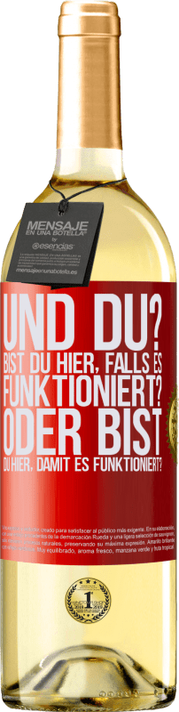 29,95 € Kostenloser Versand | Weißwein WHITE Ausgabe und du? Bist du hier, falls es funktioniert, oder bist du hier, um es zum Laufen zu bringen? Rote Markierung. Anpassbares Etikett Junger Wein Ernte 2024 Verdejo