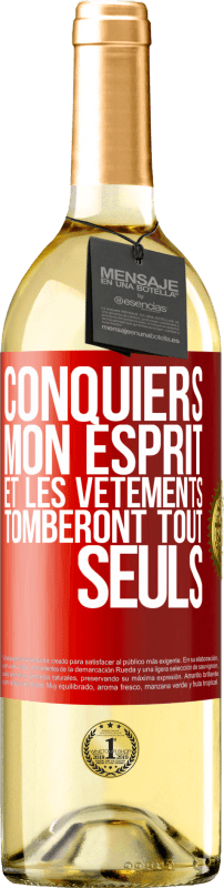 29,95 € Envoi gratuit | Vin blanc Édition WHITE Conquiers mon esprit et les vêtements tomberont tout seuls Étiquette Rouge. Étiquette personnalisable Vin jeune Récolte 2024 Verdejo