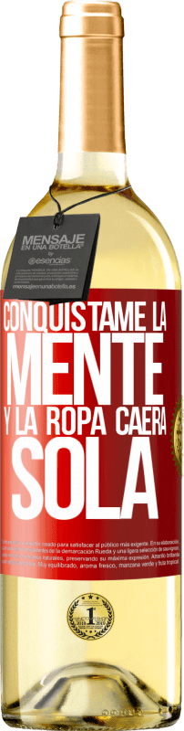 29,95 € Envío gratis | Vino Blanco Edición WHITE Conquístame la mente y la ropa caerá sola Etiqueta Roja. Etiqueta personalizable Vino joven Cosecha 2024 Verdejo