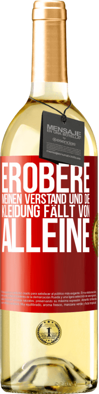 29,95 € Kostenloser Versand | Weißwein WHITE Ausgabe Erobere meinen Verstand und die Kleidung fällt von alleine Rote Markierung. Anpassbares Etikett Junger Wein Ernte 2024 Verdejo