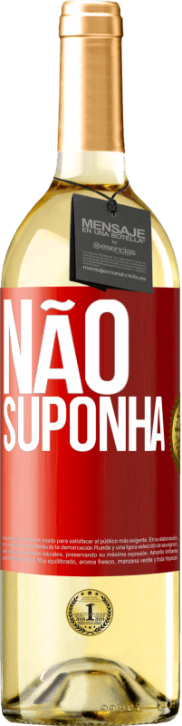 29,95 € Envio grátis | Vinho branco Edição WHITE Não suponha Etiqueta Vermelha. Etiqueta personalizável Vinho jovem Colheita 2024 Verdejo