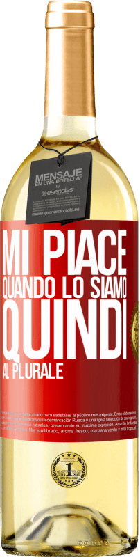 29,95 € Spedizione Gratuita | Vino bianco Edizione WHITE Mi piace quando lo siamo. Quindi al plurale Etichetta Rossa. Etichetta personalizzabile Vino giovane Raccogliere 2024 Verdejo