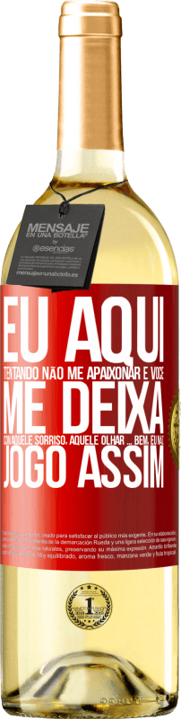 29,95 € Envio grátis | Vinho branco Edição WHITE Eu aqui tentando não me apaixonar e você me deixa com aquele sorriso, aquele olhar ... bem, eu não brinco assim Etiqueta Vermelha. Etiqueta personalizável Vinho jovem Colheita 2024 Verdejo