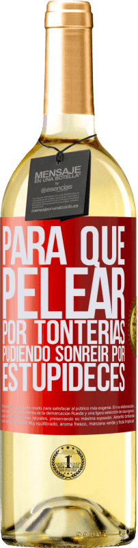 29,95 € Envío gratis | Vino Blanco Edición WHITE Para qué pelear por tonterías pudiendo sonreir por estupideces Etiqueta Roja. Etiqueta personalizable Vino joven Cosecha 2024 Verdejo